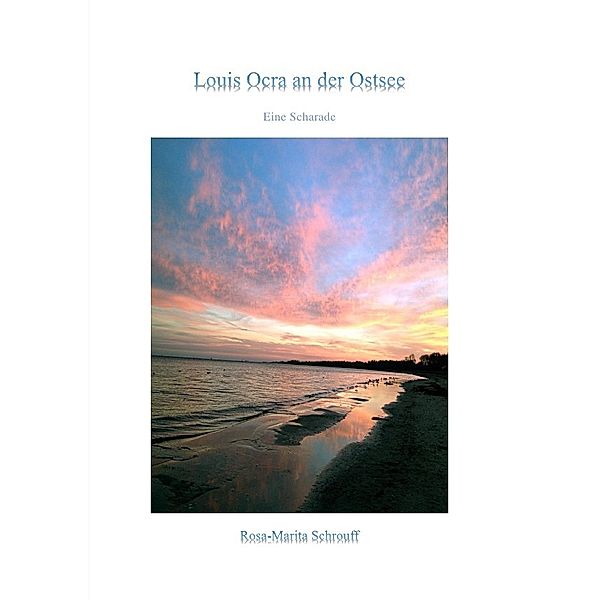 Louis Ocra an der Ostsee, Rosa-Marita Schrouff