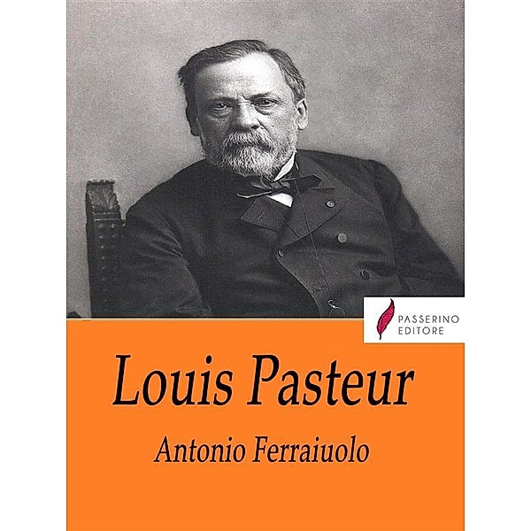 Louis Pasteur, Antonio Ferraiuolo