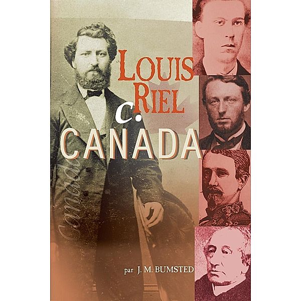 Louis Riel c. Canada, Bumsted J. M. Bumsted