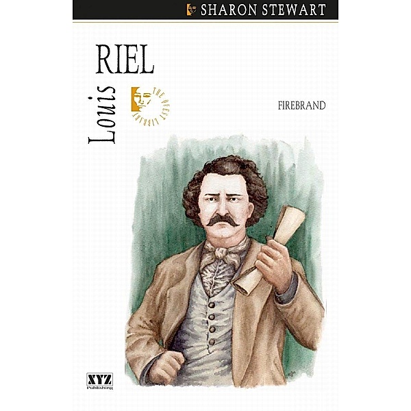 Louis Riel / Quest Biography Bd.21, Sharon Stewart