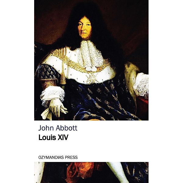 Louis the Fourteenth, John Abbott