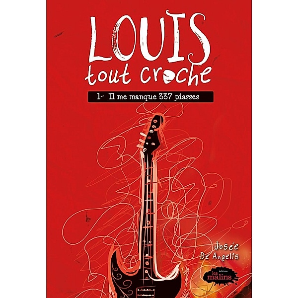 Louis tout croche tome 1: Il me manque 337 piasses / Louis tout croche, de Angelis Josee de Angelis