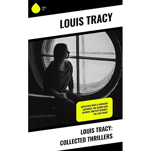 Louis Tracy: Collected Thrillers, Louis Tracy