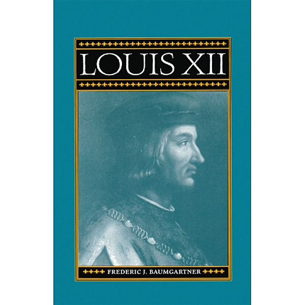 Louis XII, Frederic J. Baumgartner