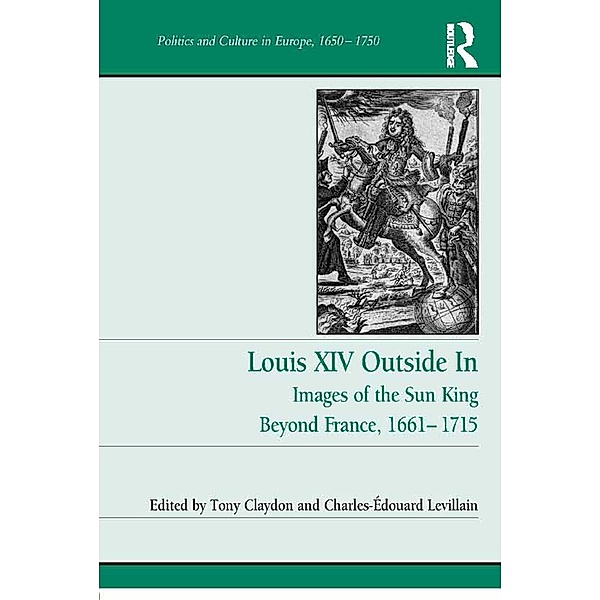 Louis XIV Outside In, Tony Claydon, Charles-Édouard Levillain