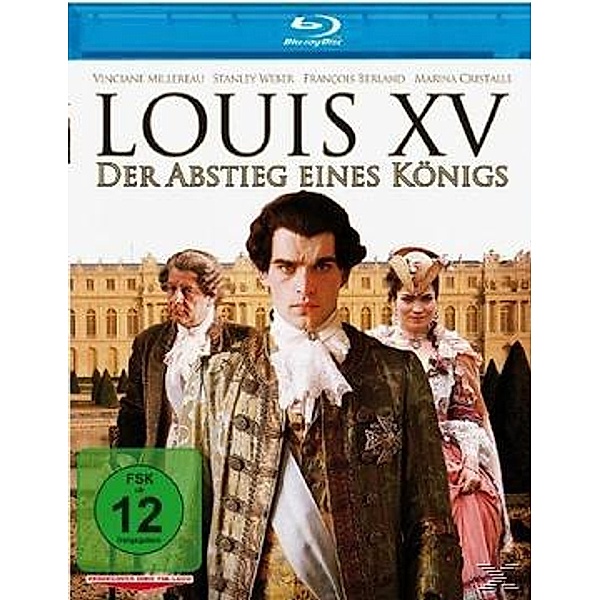 Louis XV - Abstieg eines Königs / Sonnenkönig - Der Fall von Louis XV