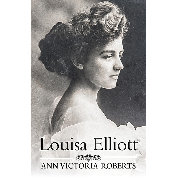 Louisa Elliott / Ann Victoria Roberts, ANN VICTORIA ROBERTS