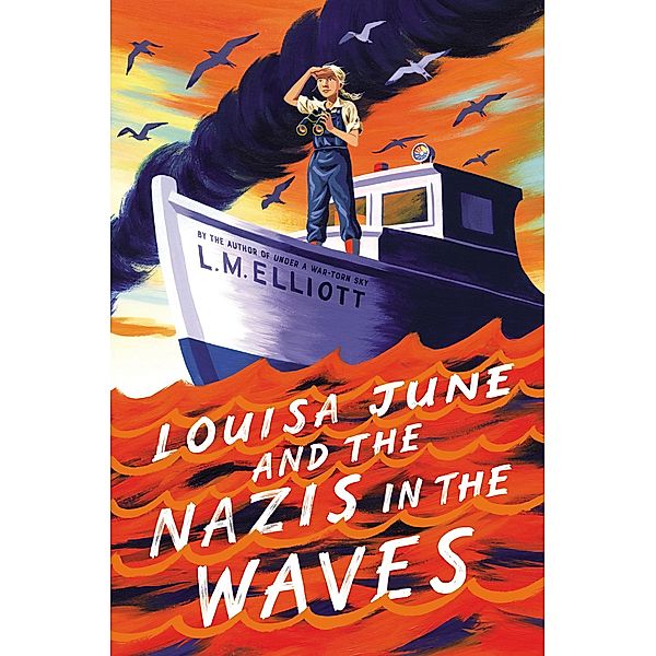 Louisa June and the Nazis in the Waves, L. M. Elliott