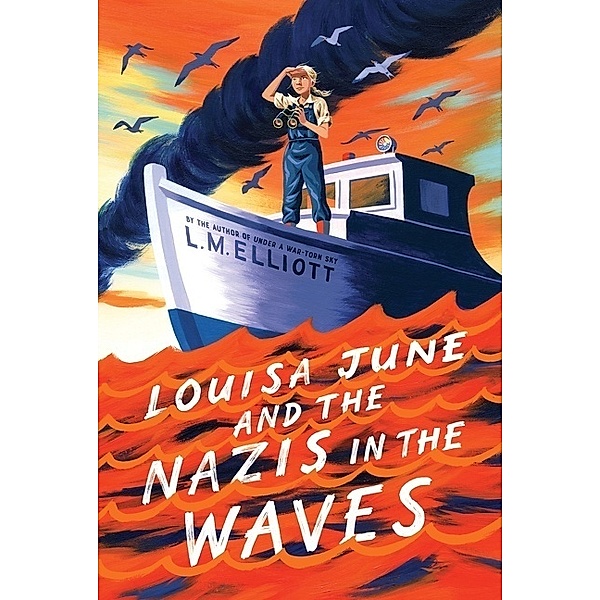 Louisa June and the Nazis in the Waves, L. M. Elliott