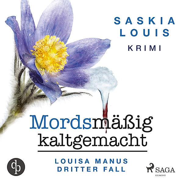 Louisa Manu-Reihe - 3 - Mordsmässig kaltgemacht, Saskia Louis