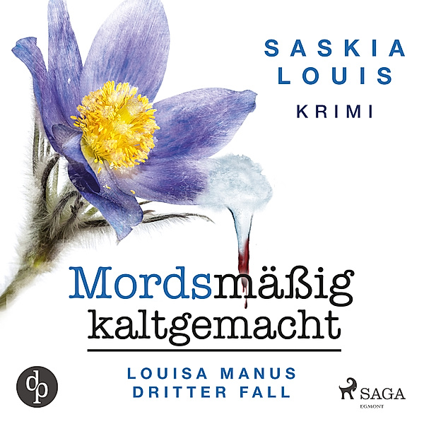 Louisa Manu-Reihe - 3 - Mordsmäßig kaltgemacht, Saskia Louis