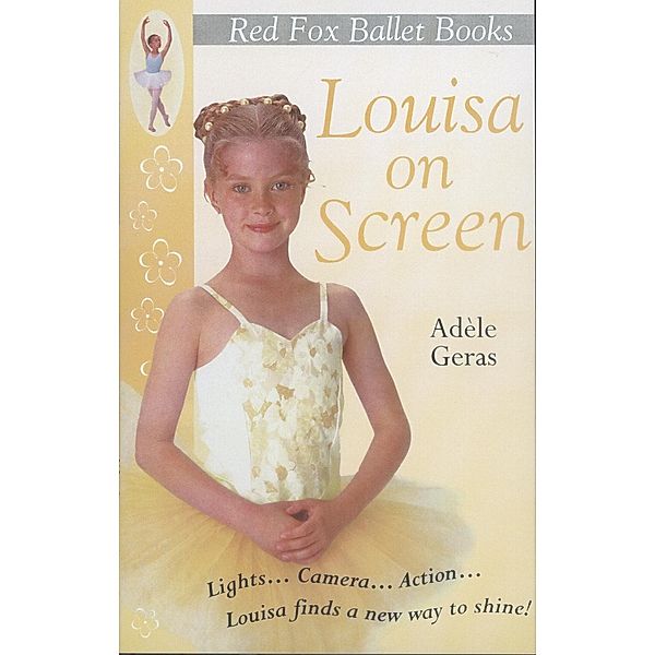 Louisa On Screen : Little Swan Ballet Book 5 / Little Swan Ballet Bd.5, Adèle Geras