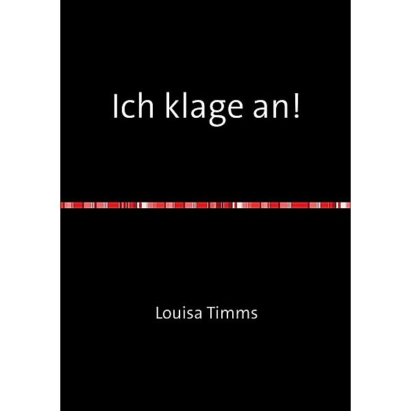 Louisa Timms Bücher / Ich klage an!, Louisa Timms