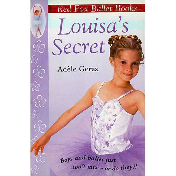 Louisa's Secret / Little Swan Ballet Bd.2, Adèle Geras