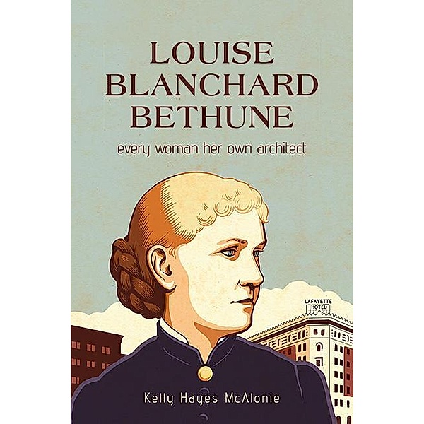 Louise Blanchard Bethune / Excelsior Editions, Kelly Hayes McAlonie