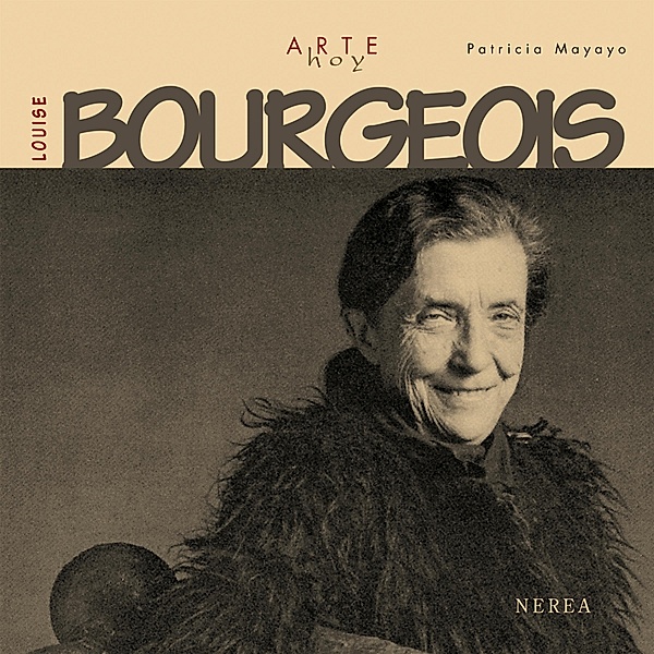 Louise Bourgeois / Arte hoy Bd.15, Patricia Mayayo