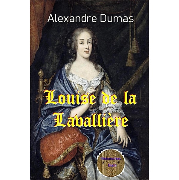 Louise de la Lavallière, Alexandre Dumas d. Ä.