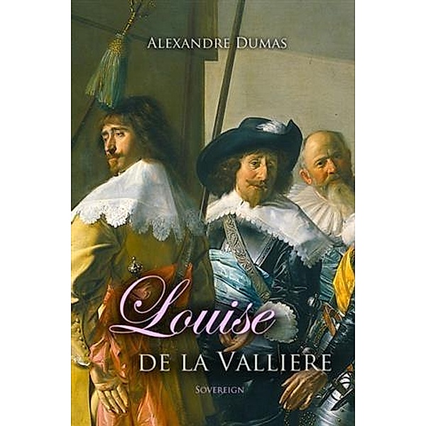 Louise de la Valliere, Alexandre Dumas