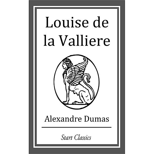 Louise de la Valliere, Alexandre Dumas