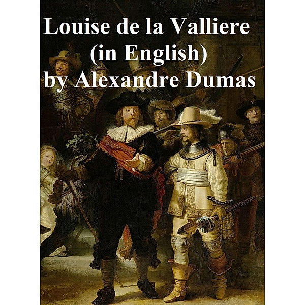 Louise de la Valliere, Alexandre Dumas