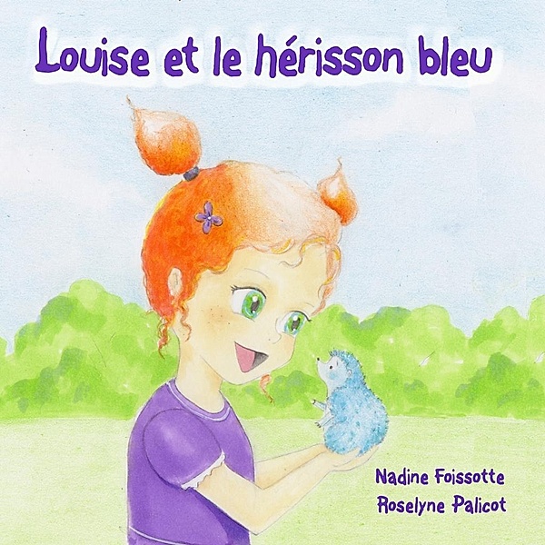 Louise et le hérisson bleu, Nadine Foissotte