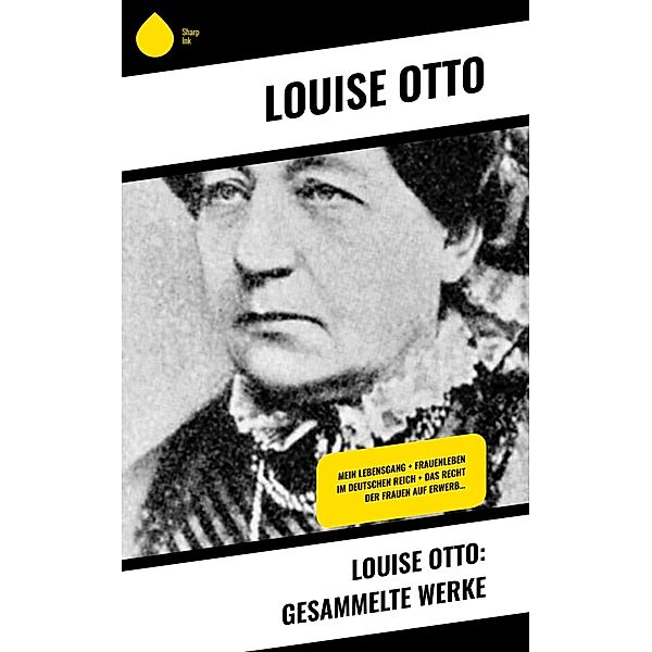 Louise Otto: Gesammelte Werke, Louise Otto