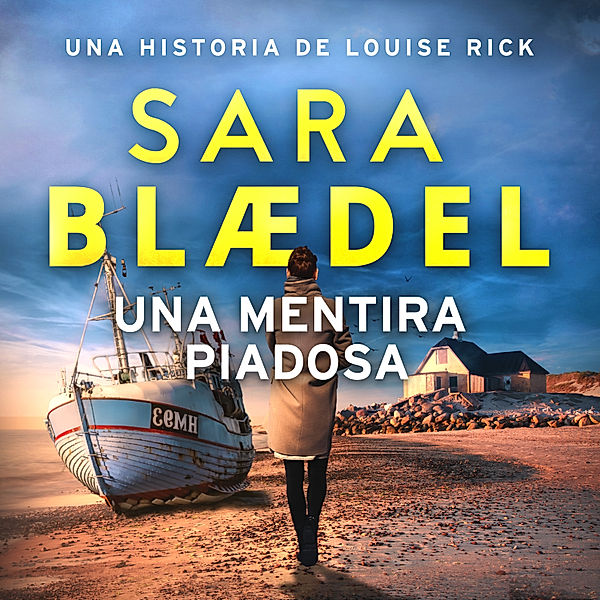 Louise Rick - 10 - Una mentira piadosa, Sara Blædel