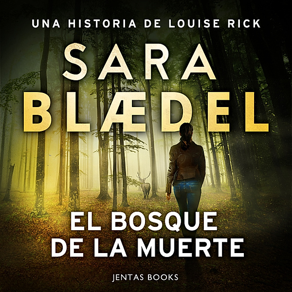 Louise Rick - 8 - El bosque de la muerte, Sara Blædel