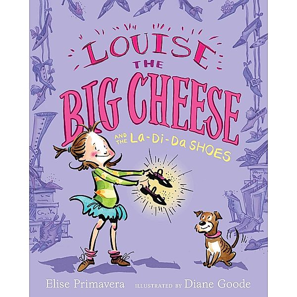 Louise the Big Cheese and the La-di-da Shoes, Elise Primavera