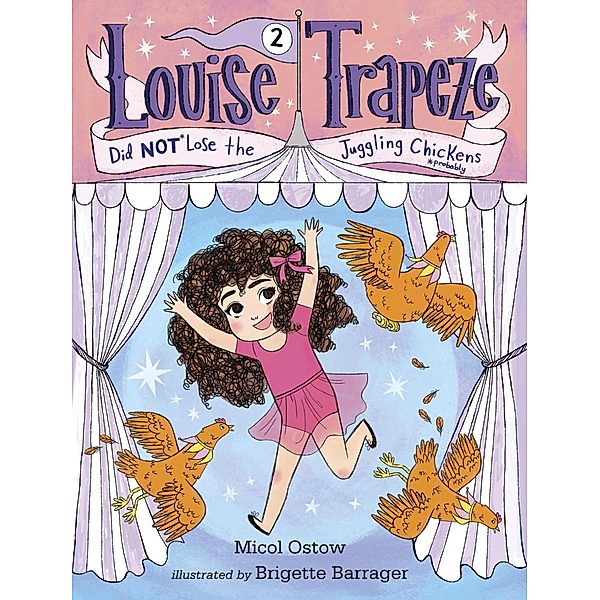 Louise Trapeze Did NOT Lose the Juggling Chickens / Louise Trapeze Bd.2, Micol Ostow