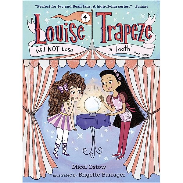 Louise Trapeze Will NOT Lose a Tooth / Louise Trapeze Bd.4, Micol Ostow