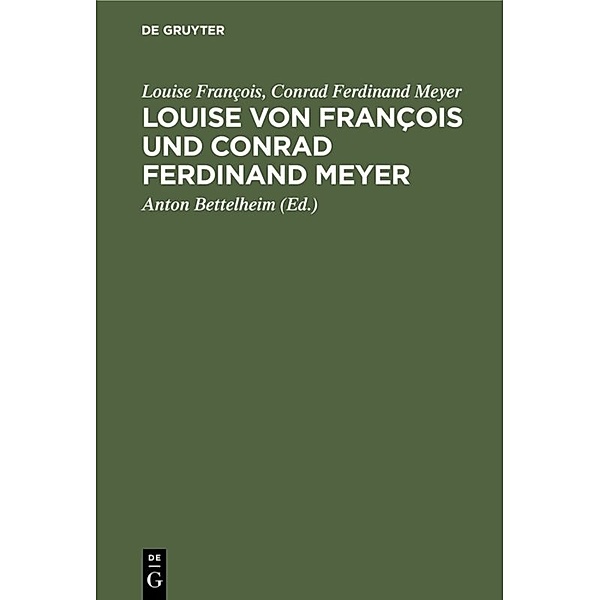 Louise von François und Conrad Ferdinand Meyer, Louise François, Conrad Ferdinand Meyer