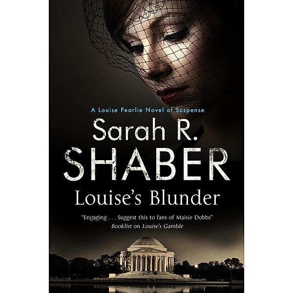 Louise's Blunder / The Louise Pearlie World War II Novels of Suspense, Sarah R. Shaber