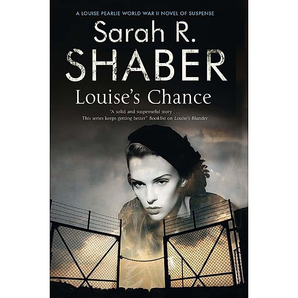 Louise's Chance / The Louise Pearlie World War II Novels of Suspense, Sarah R. Shaber