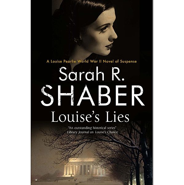 Louise's Lies / The Louise Pearlie World War II Novels of Suspense, Sarah R. Shaber