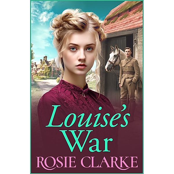 Louise's War / The Trenwith Collection Bd.2, Rosie Clarke