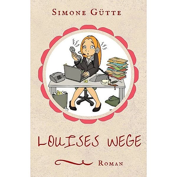 Louises Wege, Simone Gütte