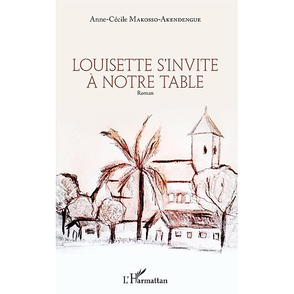 Louisette s'invite a notre table, Makosso- Akendengue Anne-Cecile Makosso- Akendengue
