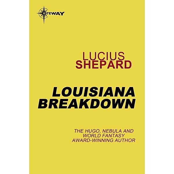 Louisiana Breakdown, Lucius Shepard