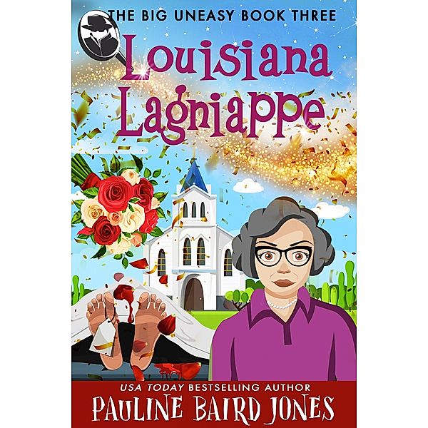 Louisiana Lagniappe / The Big Uneasy Bd.3, Pauline Baird Jones