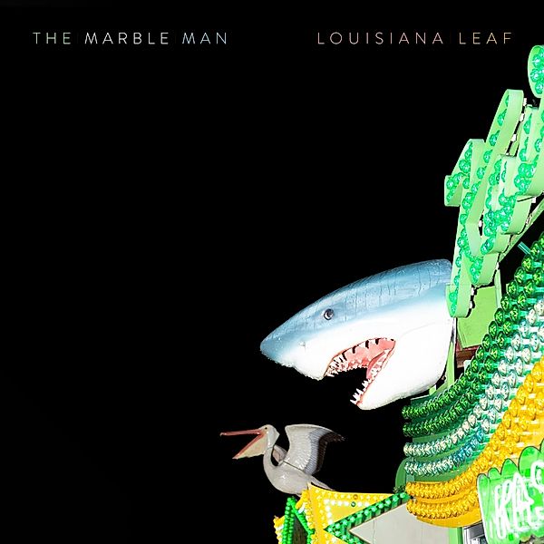 Louisiana Leaf, The Marble Man