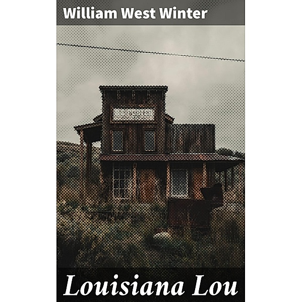 Louisiana Lou, William West Winter