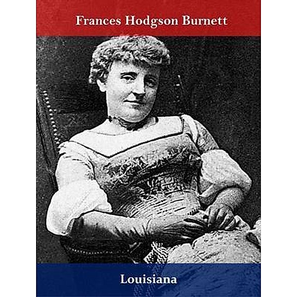 Louisiana / Spotlight Books, Frances Hodgson Burnett