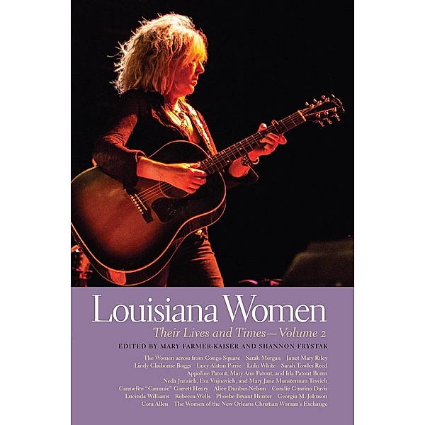 Louisiana Women / Southern Women:  Their Lives and Times Ser. Bd.16