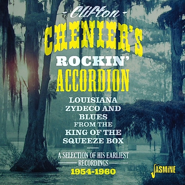 Louisiana Zydeco & Blues From The King Of Squeeze, Clifton-Rockin' Accordion- Chenier