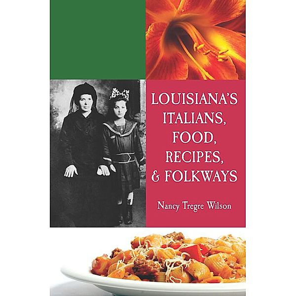 Louisiana's Italians, Food, Recipes & Folkways, Nancy Wilson