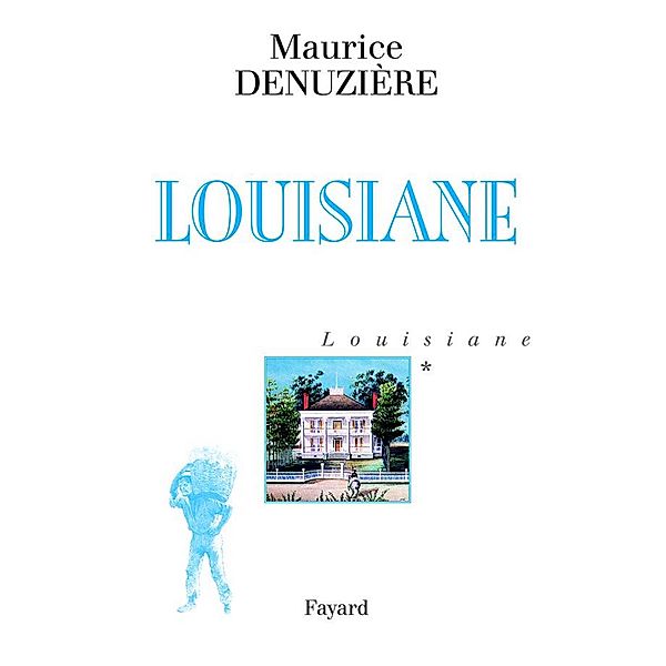 Louisiane, tome 1 / Littérature Française, Maurice Denuzière