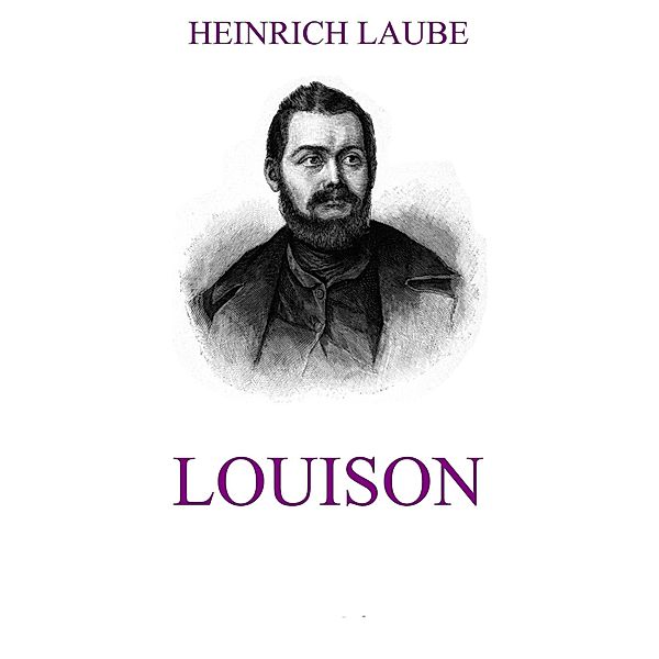 Louison, Heinrich Laube