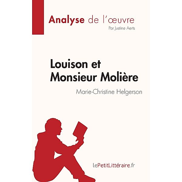 Louison et Monsieur Molière de Marie-Christine Helgerson (Analyse de l'oeuvre), Justine Aerts