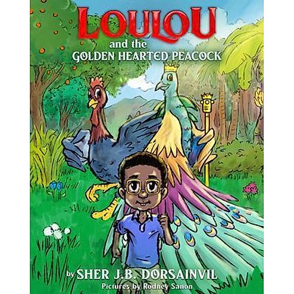 Loulou and the golden-hearted peacock, Sher JB Dorsainvil